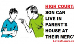 Son has no Legal Right to live in Parents House