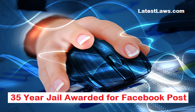 35 Year Jail for Facebook Post