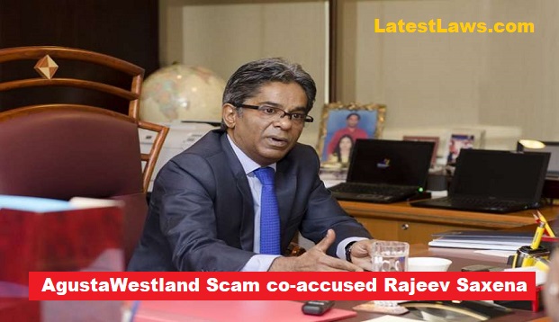 AgustaWestland Scam co accused Rajeev Saxena