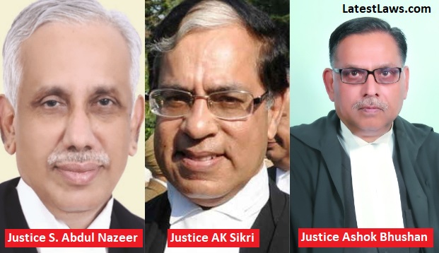 justice Ashok Bhushan,AK Sikri,S. Abdul Nazeer
