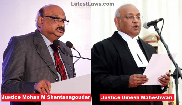 Justice Mohan M ShanatanuGoudar- Justice Dinesh Maheshwari
