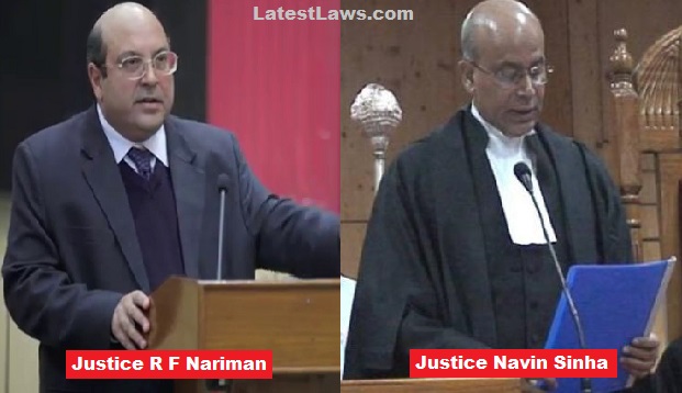 Justice R F Nariman - Justice Navin Sinha