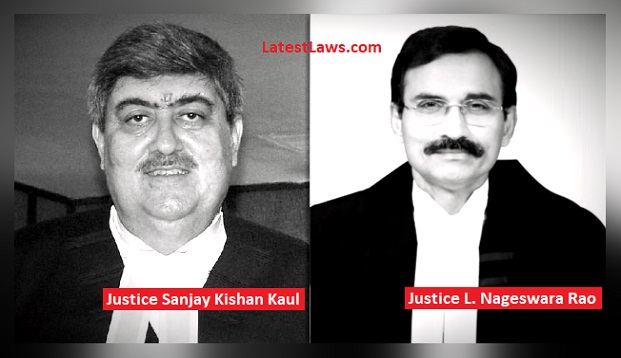 Justice Sanjay Kishan Kaul & Justice L. Nageswara Rao