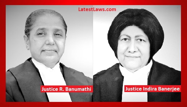 Justice R. Banumathi & Justice Indira Banerjee