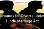 Grounds for Divorce under Hindu Marriage Act
