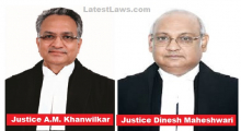 Justice A.M. Khanwilkar - Justice Dinesh Maheshwari