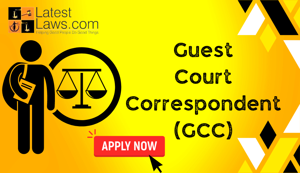 LatestLaws Guest Court Correspondent Apply Now!