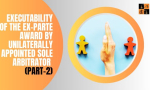 Executability of the Ex-Parte Award By Unilaterally Appointed Sole Arbitrator (Part-2).jpg