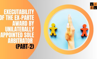 Executability of the Ex-Parte Award By Unilaterally Appointed Sole Arbitrator (Part-2).jpg