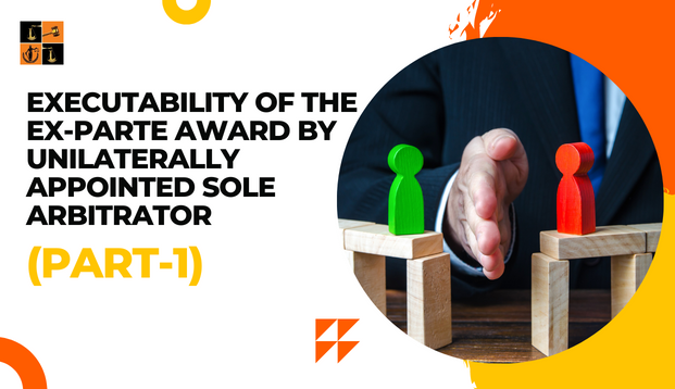 Executability of the Ex-Parte Award By Unilaterally Appointed Sole Arbitrator (Part-1).png