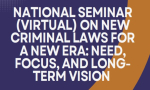 New Criminal Laws For a New Era Need, Focus, and Long Term Vision.jpg