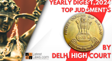 YEARLY DIGEST,2024 TOP JUDGMENT&rsquo;S BY Delhi High Court.png